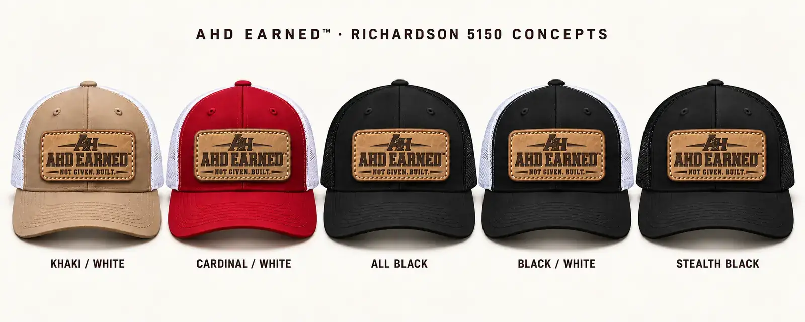 Five AHD EARNED leather-patch Richardson 5150 hat color concepts