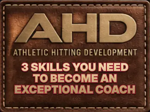 3 Skills of an Effective Hitting Coach — Backspin Blog by Athletic Hitting Development