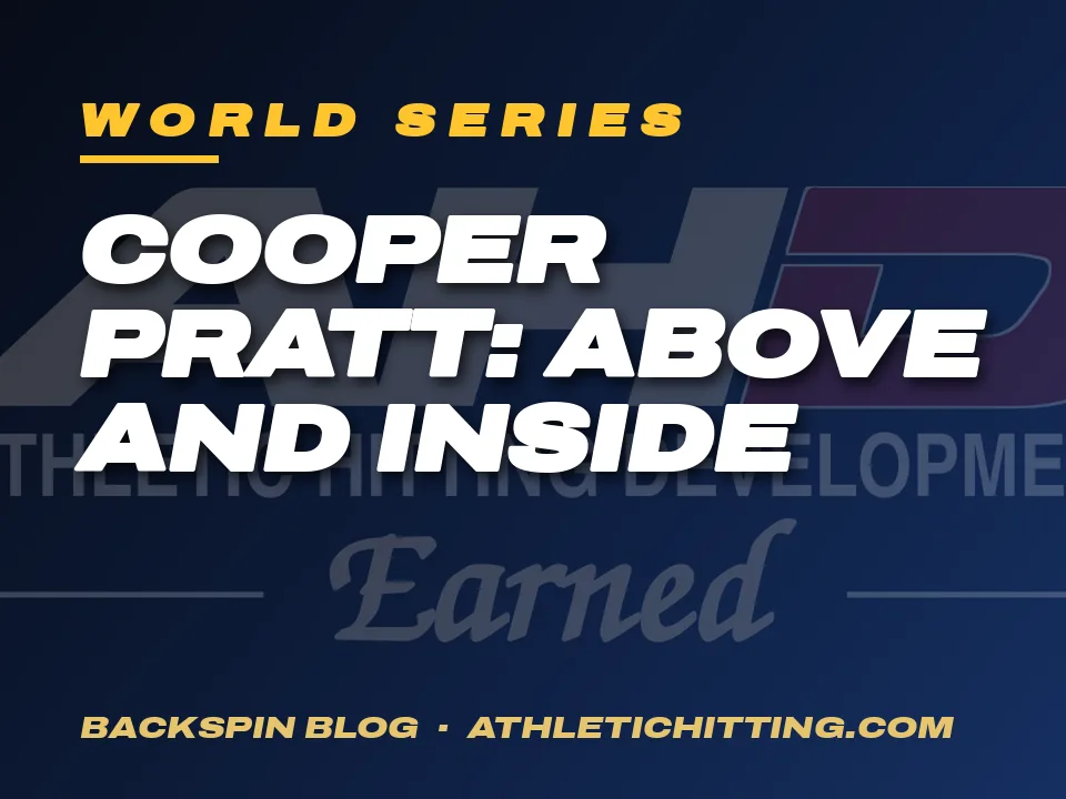 Cooper Pratt’s Swing: How a 22-Year-Old Owned the World Series. AHD Backspin Blog