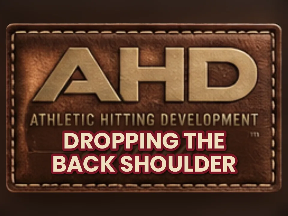 Dropping the Back Shoulder When Hitting: Good Tilt vs. Collapsing. AHD Backspin Blog