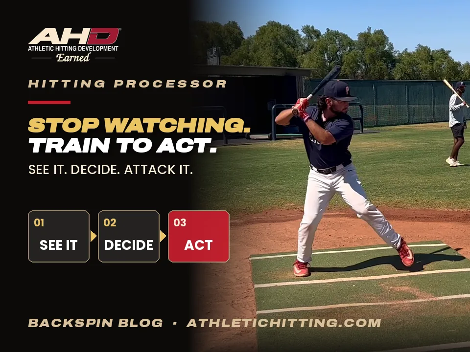 Stop Watching Pitches. Train Yourself to Act.. AHD Backspin Blog