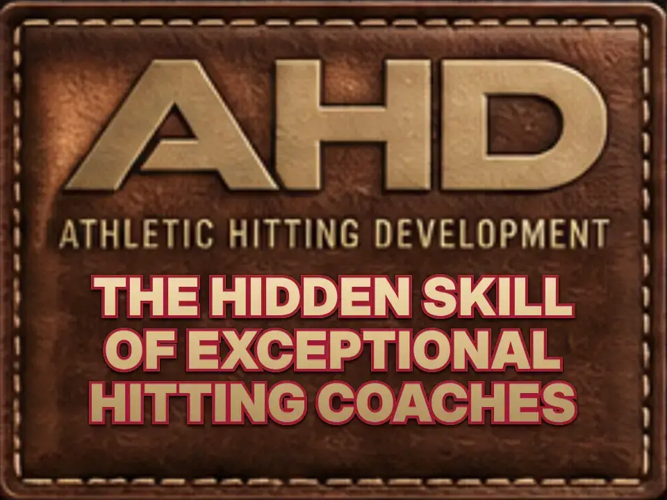 The Hidden Skill Of Exceptional Hitting Coaches — Backspin Blog by Athletic Hitting Development