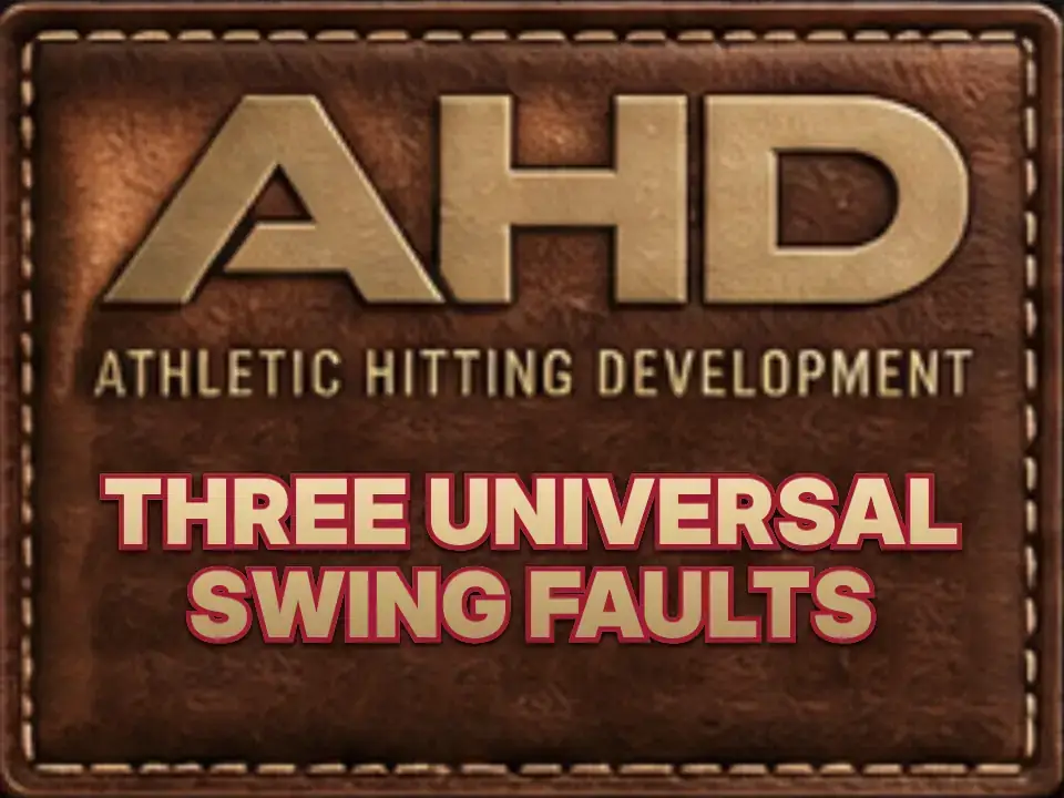 Three Universal Swing Faults — Backspin Blog by Athletic Hitting Development